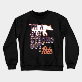 I'm A Big Strong Guy Crewneck Sweatshirt